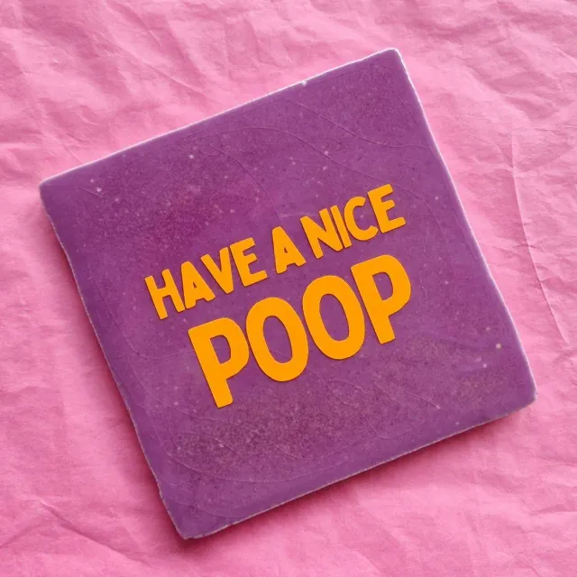 Amiek Have A Nice Poop tegeltje paars oranje